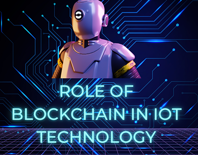 ROLE OF BLOCKCHAIN IN IOT TECHNOLOGY