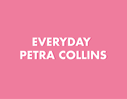 Everyday Petra Collins