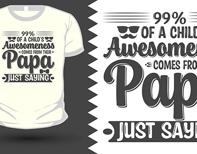 99% Of A Child Awesomeness Comes from Papa...
