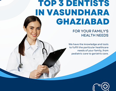 Top 3 Dentists in Vasundhara Ghaziabad