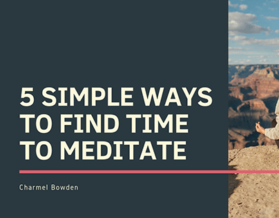 5 Simple Ways To Find Time To Meditate
