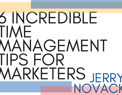 6 Incredible Time Management Tips For Marketers