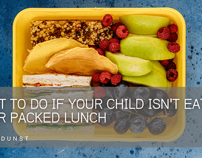 What to Do If Your Child Isn’t Eating Their Lunch