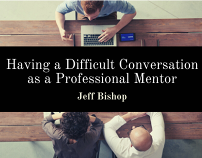 Having Difficult Conversations As A Mentor