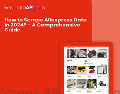 How to Scrape Aliexpress Data in 2024?