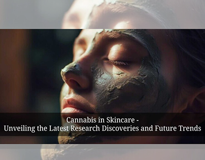 Cannabis in Skincare: Latest Research and Future Trends