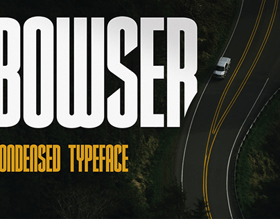 Bowser - Condensed Typeface