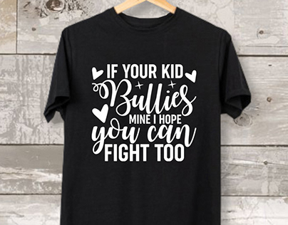 If Your Kid Bullies Mine I Hope You Can Fight Too