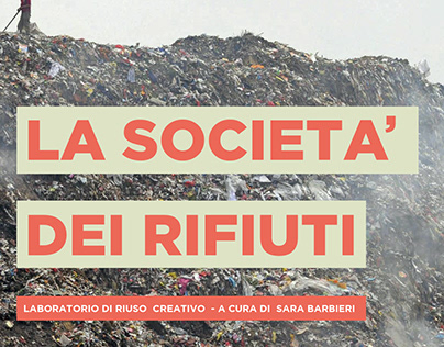 La società dei rifiuti - Laboratorio di riuso creativo