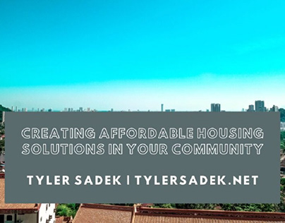 Creating Affordable Housing | Tyler Sadek
