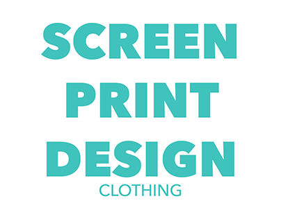 Screen Printed CLOTHING