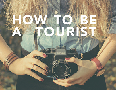 How to be a Tourist