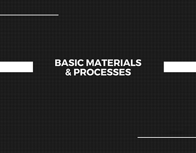 Basic materials and processes