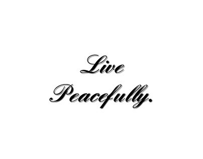 Live Peacefully.
