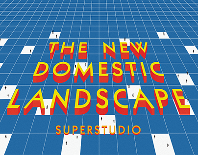 Superstudio: The New Domestic Landscape