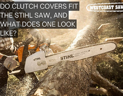 DO CLUTCH COVERS FIT THE STIHL SAW