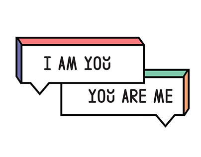 I Am You, You Are Me