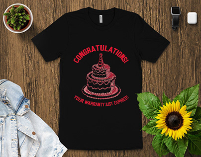 Congratulations Your warranty Expired T-shirt Design