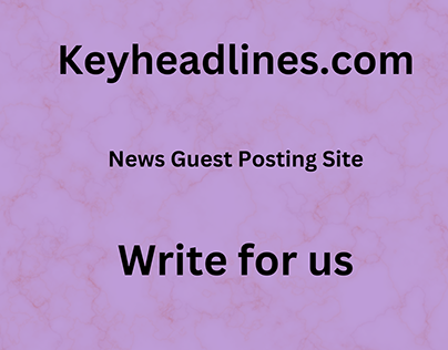 Keyheadlines.com Guest Posting Site