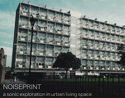 NOISEPRINT -
a sonic exploration in urban living space