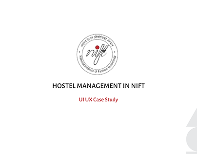 Hostel Management for NIFT - UI/UX Case Study
