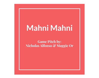 Mahni Mahni - Game/Coding Project