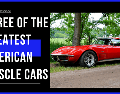 Three of the Greatest American Muscle Cars