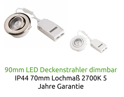90mm LED Deckenstrahler dimmbar IP44 70mm Lochmaß 2700K