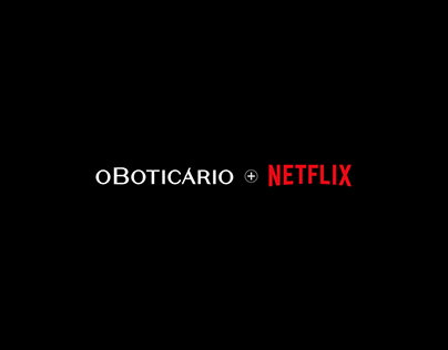 Lançamento Netflix + O Boticário