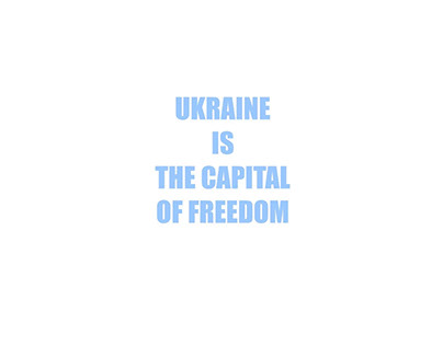 Ukraine is the capital of Freedom