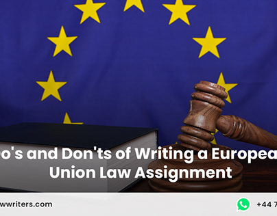 Do's & Don'ts of Writing European Union Law Assignment