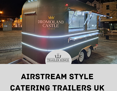 Airstream Style Catering Trailers in the UK