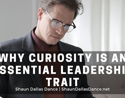 Why Curiosity is an Essential Leadership Trait