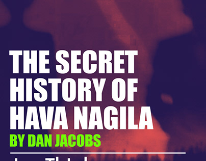 The secret story of Hava nagila, by Dan Jacobs