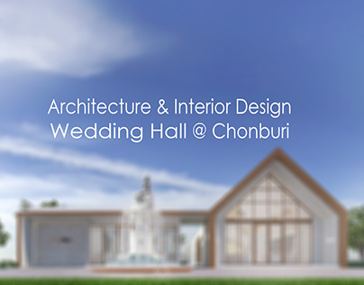Architecture & Interior Design Wedding Hall @ Chonburi