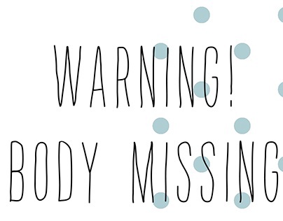 Warning! Body MISSING