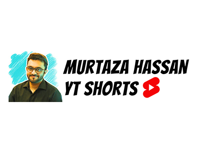 Murtaza Hassan YT Channel Shorts