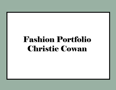 Christie Cowan- Fashion Portfolio