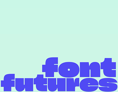 Font Futures - Type Design Process