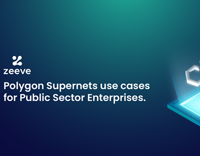 Polygon Supernets use cases for Public Enterprises