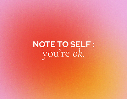 Gradients & Quote "note to self : you're ok"