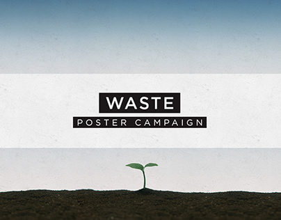 Waste - Poster campaign, and more
