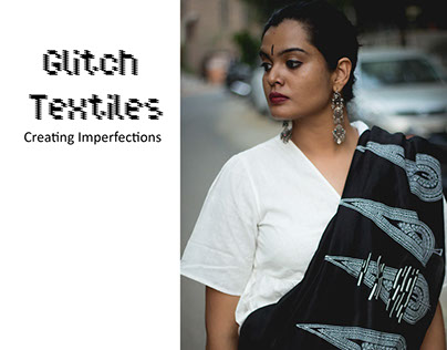 Glitch Textiles -Creating Imperfections