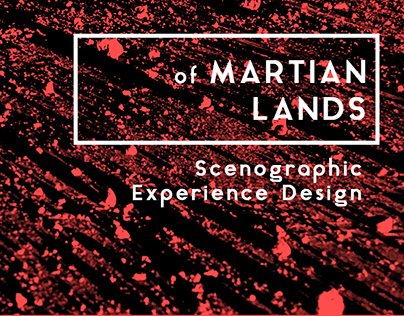 of Martian Lands - Scenographic Space Design