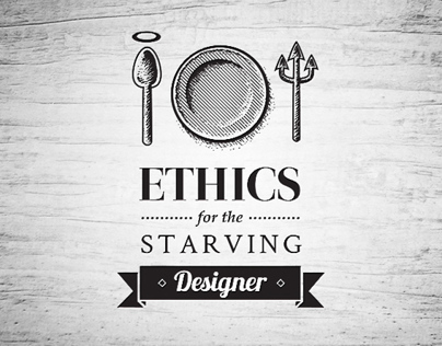 Ethics for the Starving Designer