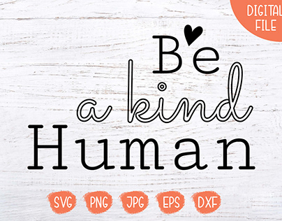 Be a Kind Human SVG