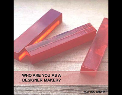 WHO ARE YOU AS A DESIGNER MAKER?