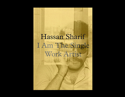 Hassan Sharif: I Am The Single Work Artist