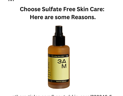 Choose Sulfate Free Skin Care : Here are some Reasons.