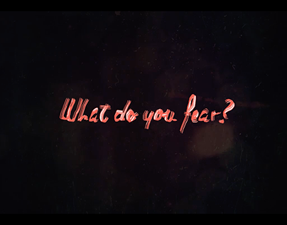 What Do You Fear? // Animation